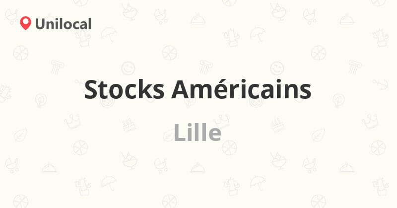 Stocks Américains – Lille, 286 rue Léon Gambetta (6 avis, adresse et ...
